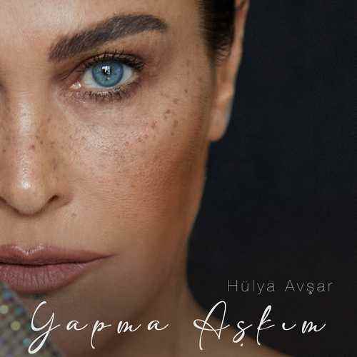 دانلود آهنگ ترکی جدید Hülya Avşar به نام Yapma Aşkım