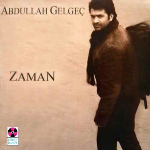 دانلود آلبوم ترکی جدید Abdullah Gelgeç به نام Zaman