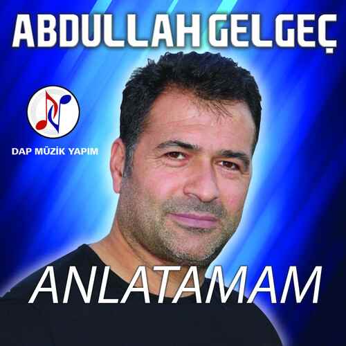 دانلود آهنگ ترکی جدید Abdullah Gelgeç به نام Anlatamam