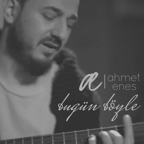 دانلود آهنگ ترکی جدید Ahmet Enes به نام Bugün Böyle