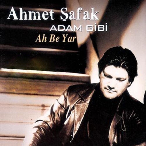 دانلود آلبوم ترکی جدید Ahmet Şafak به نام Adam Gibi _ Ah Be Yar