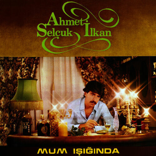 دانلود آلبوم ترکی جدید Ahmet Selçuk Ilkan به نام Mum Işığında