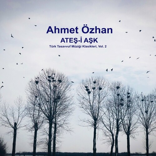 دانلود آلبوم ترکی جدید Ahmet Özhan به نام Ateş-i Aşk _ Türk Tasavvuf Müziği Klasikleri, Vol. 2