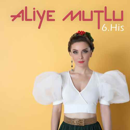 دانلود آهنگ ترکی جدید Aliye Mutlu به نام 6. His