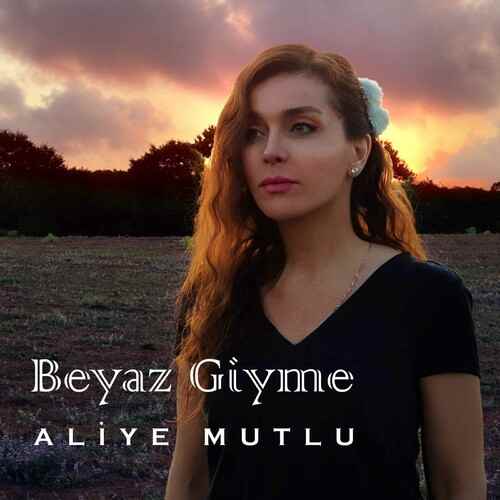 دانلود آهنگ ترکی جدید Aliye Mutlu به نام Beyaz Giyme
