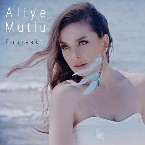 دانلود آهنگ ترکی جدید Aliye Mutlu به نام Emrivaki