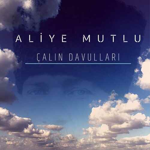دانلود آهنگ ترکی جدید Aliye Mutlu به نام Çalın Davulları