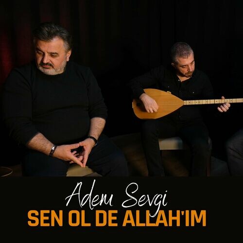 دانلود آهنگ ترکی جدید Adem Sevgi به نام Sen Ol De Allah'ım