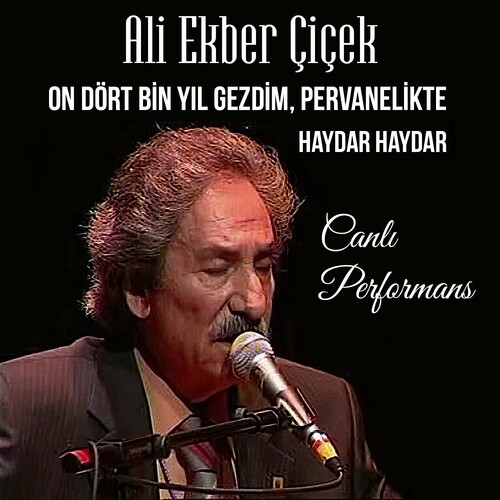 دانلود آهنگ ترکی جدید Ali Ekber Cicek به نام On Dört Bin Yıl Gezdim, Pervanelikte _ Haydar Haydar