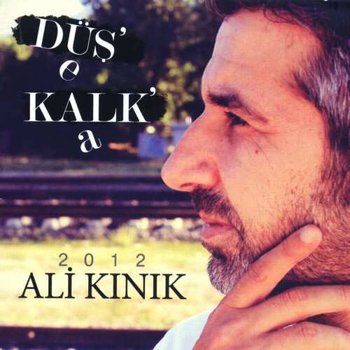 دانلود آلبوم ترکی جدید Ali Kınık به نام Düşe Kalka