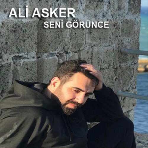دانلود آهنگ ترکی جدید Ali Asker به نام Seni Görünce