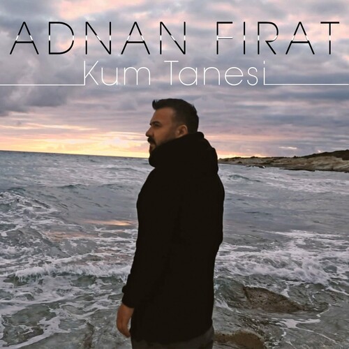 دانلود آهنگ ترکی جدید Adnan Fırat به نام Kum Tanesi