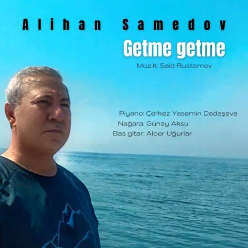 دانلود آهنگ ترکی جدید Alihan Samedov به نام Getme getme
