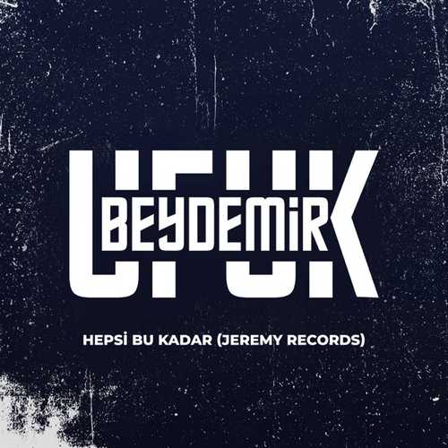 دانلود آهنگ ترکی جدید Ufuk Beydemir به نام Hepsi Bu Kadar (Jeremy Version)