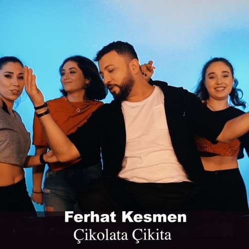 دانلود آهنگ ترکی جدید Ferhat Kesmen به نام Çikolata Çikita