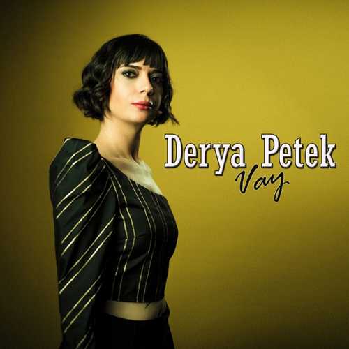دانلود آهنگ ترکی جدید Derya Petek به نام Vay