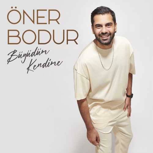 دانلود آهنگ ترکی جدید Öner Bodur به نام Büyüdüm Kendime