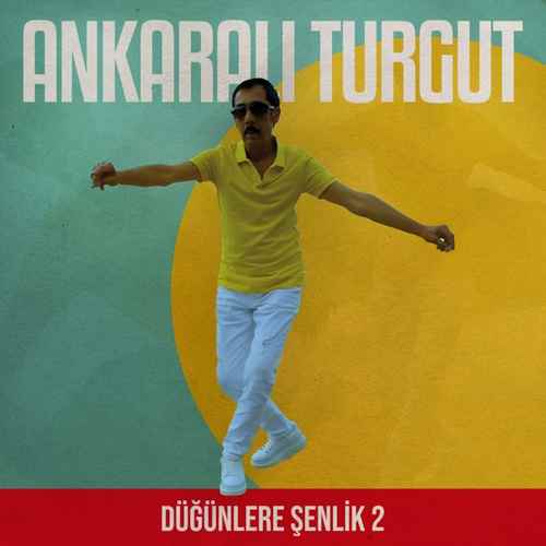 دانلود آلبوم ترکی جدید Ankaralı Turgut به نام Düğünlere Şenlik 2
