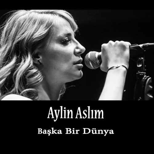 دانلود آهنگ ترکی جدید Aylin Aslım به نام Başka Bir Dünya