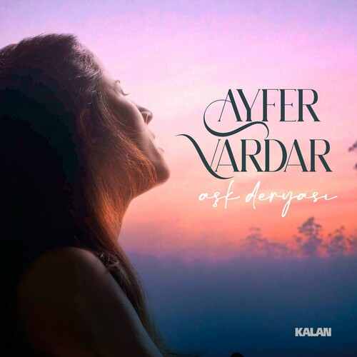دانلود آلبوم ترکی جدید Ayfer Vardar به نام Aşk Deryası