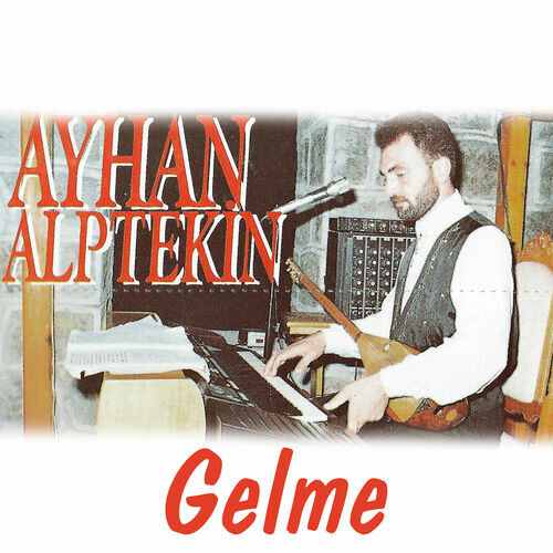 دانلود آلبوم ترکی جدید Ayhan Alptekin به نام Gelme