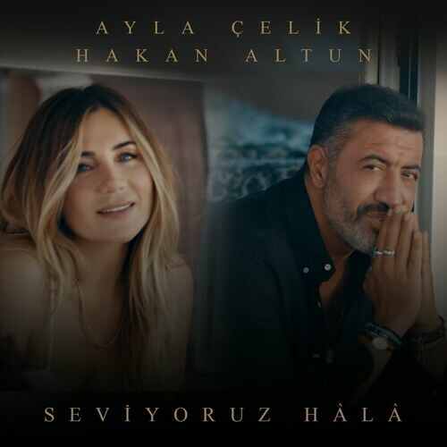 دانلود آهنگ ترکی جدید Ayla Çelik به نام Seviyoruz Hâla