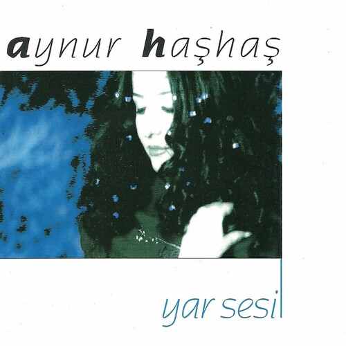 دانلود آلبوم ترکی جدید Aynur Haşhaş به نام Yar Sesi
