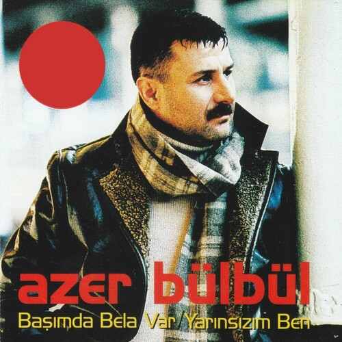 دانلود آلبوم ترکی جدید Azer Bülbül به نام Başımda Bela Var _ Yarınsızım Ben