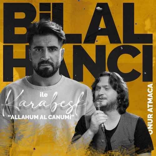 دانلود آهنگ ترکی جدید Bilal Hancı & Onur Atmaca به نام Allahum Al Canumi