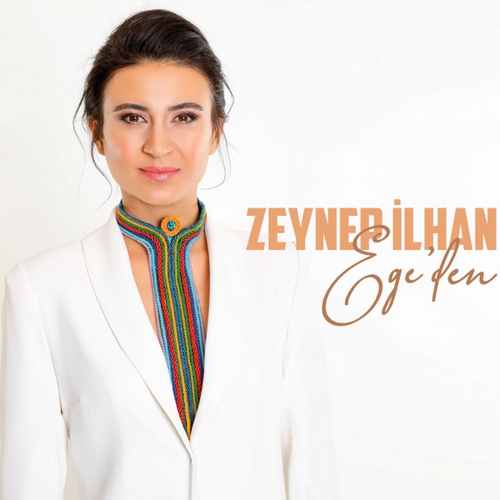 دانلود آلبوم ترکی جدید Zeynep İlhan به نام Ege'den