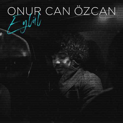 دانلود آهنگ ترکی جدید Onur Can Özcan به نام Eylül
