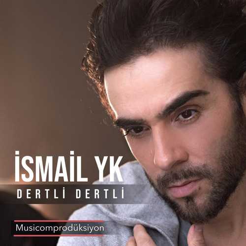 دانلود آهنگ ترکی جدید İsmail YK به نام Dertli Dertli