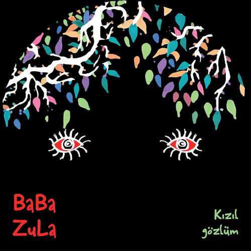 دانلود آلبوم ترکی جدید Baba Zula به نام Kızıl gözlüm