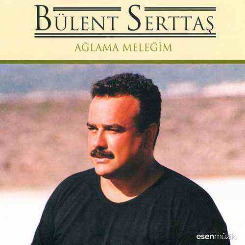دانلود آلبوم ترکی جدید Bülent Serttaş به نام Ağlama Meleğim