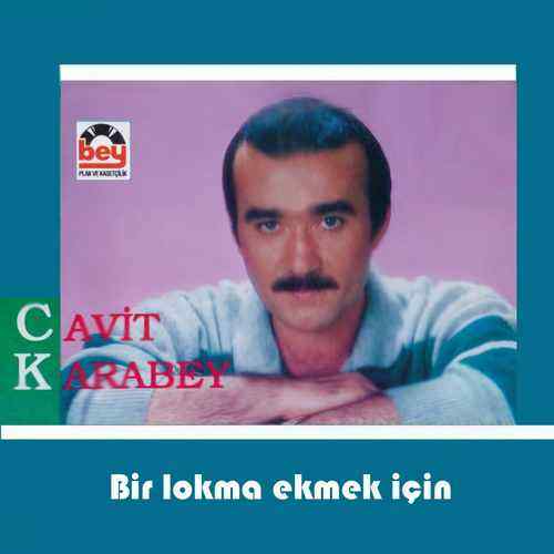 دانلود آلبوم ترکی جدید Cavit Karabey به نام Bir Lokma Ekmek İçin