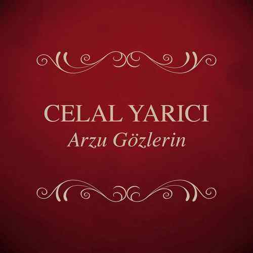 دانلود آلبوم ترکی جدید Celal Yarıcı به نام Arzu Gözlerin