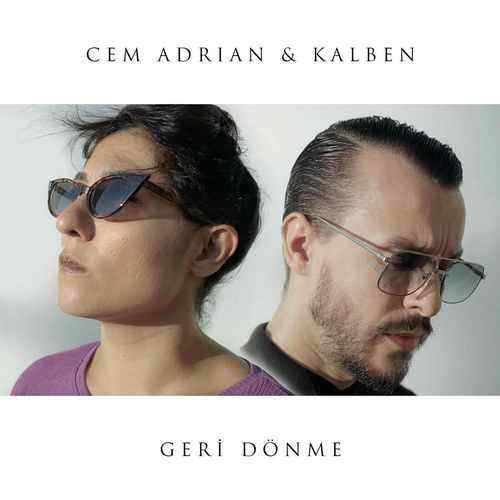 دانلود آهنگ ترکی جدید Cem Adrian به نام Geri Dönme