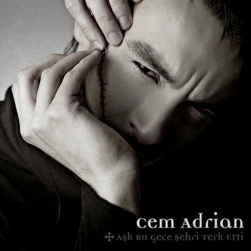دانلود آلبوم ترکی جدید Cem Adrian به نام Aşk Bu Gece Şehri Terk Etti