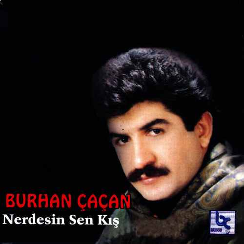 دانلود آلبوم ترکی جدید Burhan Çaçan به نام Sen Nerdesin - Kış