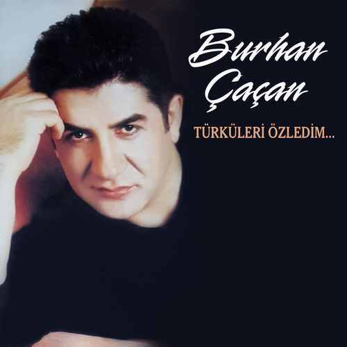 دانلود آلبوم ترکی جدید Burhan Çaçan به نام Türküleri Özledim