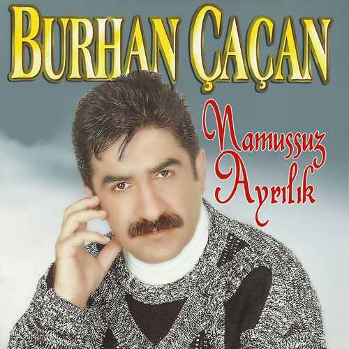 دانلود آلبوم ترکی جدید Burhan Çaçan به نام Namuzsuz Ayrılık