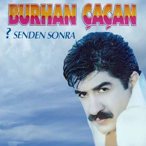 دانلود آلبوم ترکی جدید Burhan Çaçan به نام Senden Sonra