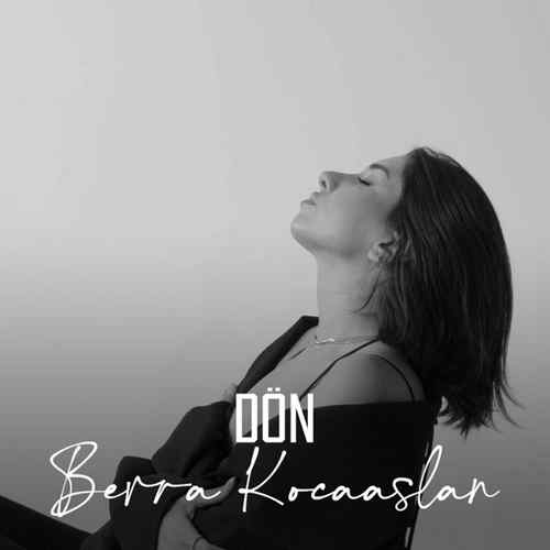 دانلود آهنگ ترکی جدید Berra Kocaaslan به نام Dön