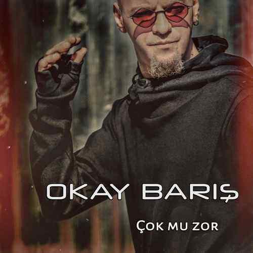 دانلود آهنگ ترکی جدید Okay Barış به نام Çok Mu Zor