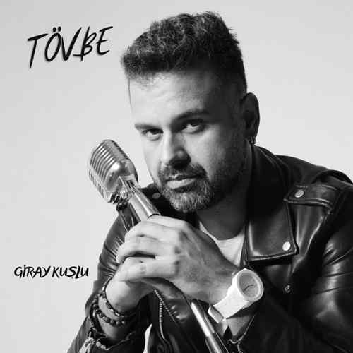 دانلود آهنگ ترکی جدید Giray Kuşlu به نام Tövbe