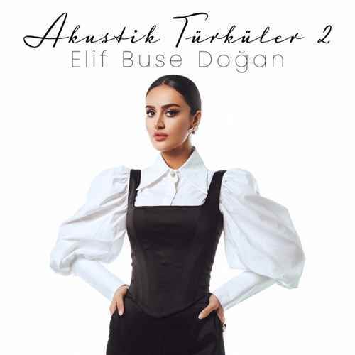 دانلود آلبوم ترکی جدید Elif Buse Doğan به نام Akustik Türküler 2