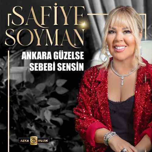 دانلود آهنگ ترکی جدید Safiye Soyman به نام Ankara Güzelse Sebebi Sensin
