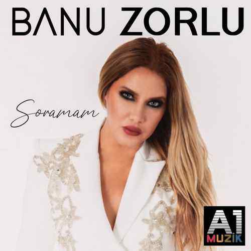دانلود آهنگ ترکی جدید Banu Zorlu به نام Soramam
