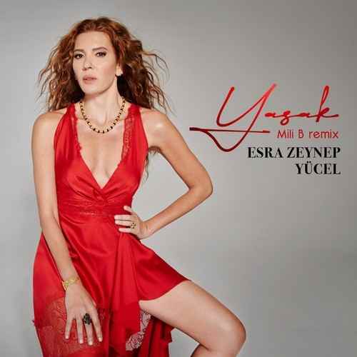 دانلود آهنگ ترکی جدید Esra Zeynep Yücel به نام Yasak (Mili B Remix)
