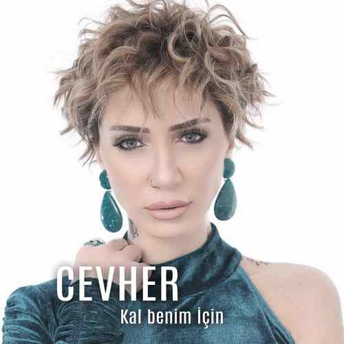 دانلود آهنگ ترکی جدید Cevher به نام Kal Benim Için